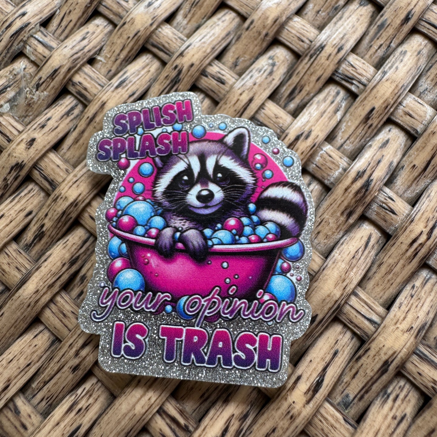 Racoon, Splish Splash Your opinion is Trash, Glitter Flatback,  Planar, Cabochon, Single Pc