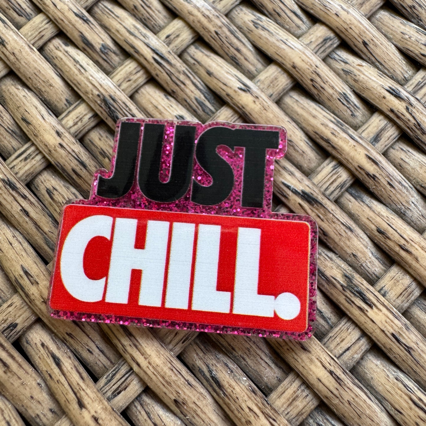 Just Chill, Flatback,  Planar, Cabochon, Single Pc