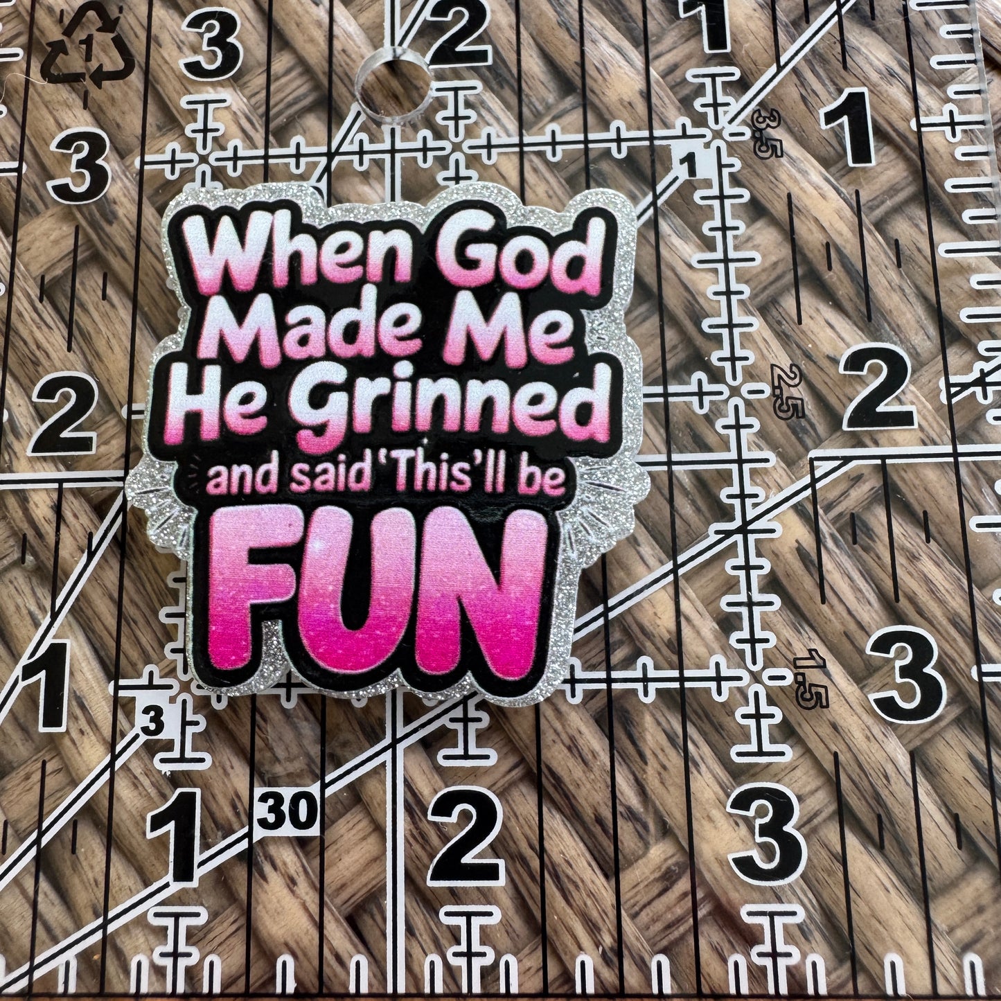 When God Made Me, Religious, Humor, Flatback,  Planar, Cabochon, Single Pc