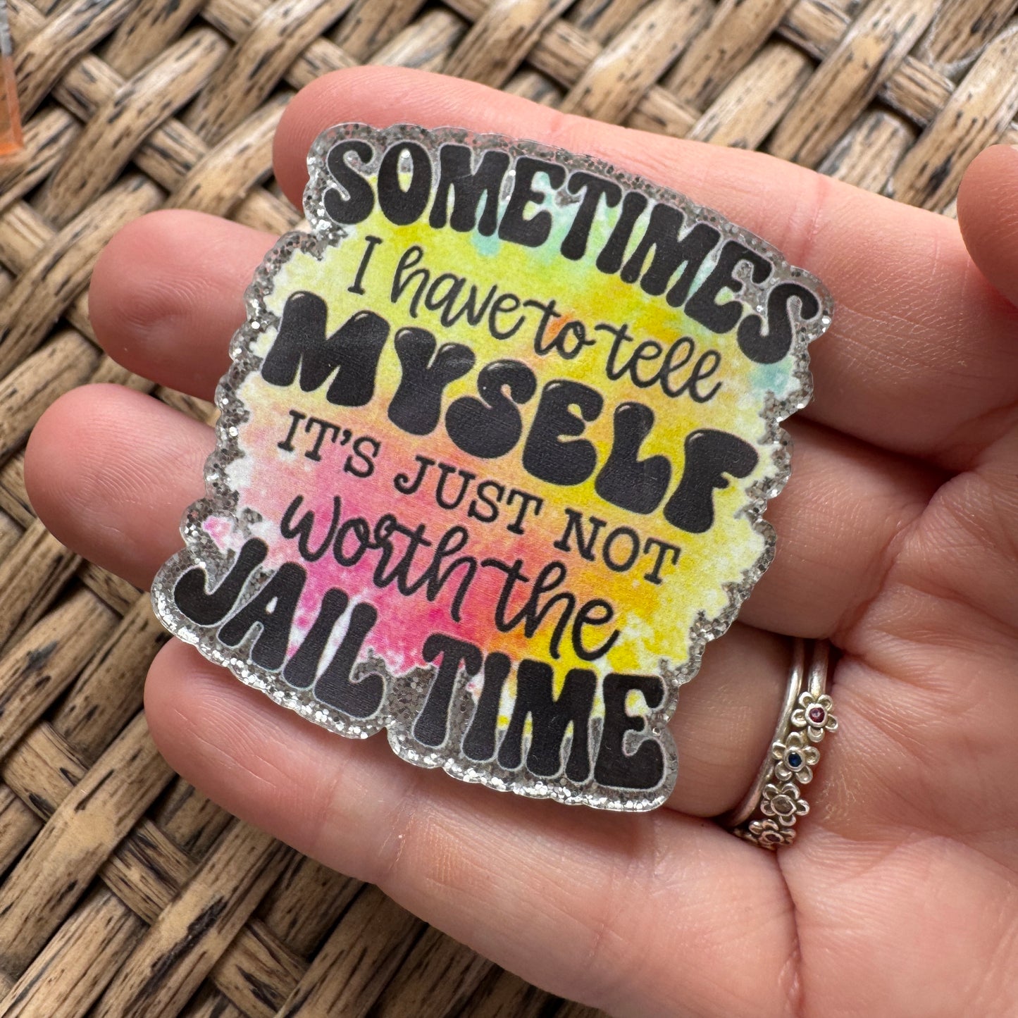 Acrylic Fatback, Planar, Cabochon, Craft Supply -Humor, Sometimes I have to remind myself.