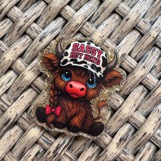 Acrylic Fatback, Planar, Cabochon, Craft Supply -Humor, Highland Cow Sassy but Herd