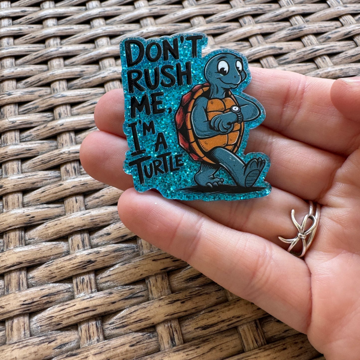 Acrylic Flatback,  Planar, Cabochon, Single Pc - Humor Don't Rush Me