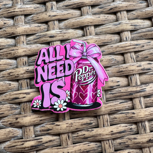 Acrylic Flatback,  Planar, Cabochon, Single Pc - All I Need is Dr Pepper