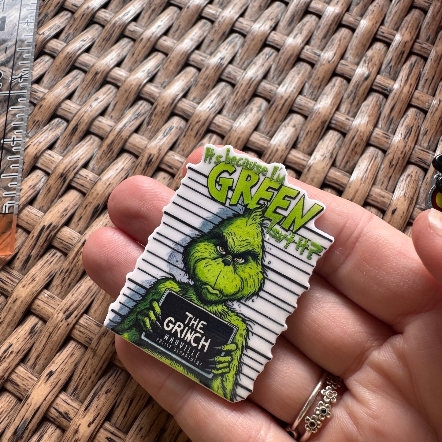 Acrylic Flatback,  Planar, Cabochon, Single Pc - It's Because Im Green Grinch