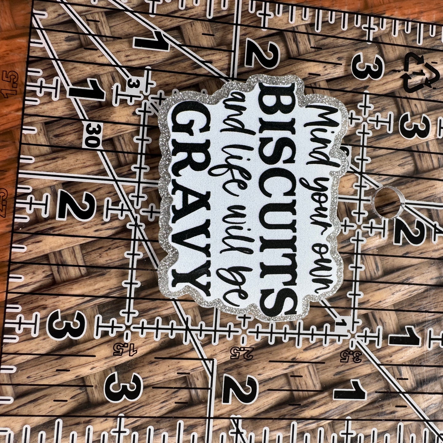 Mind Your Own Biscuits Glitter Flatback