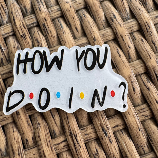 Friends: How You Doin?  Glitter Flatback,  Single Pc.