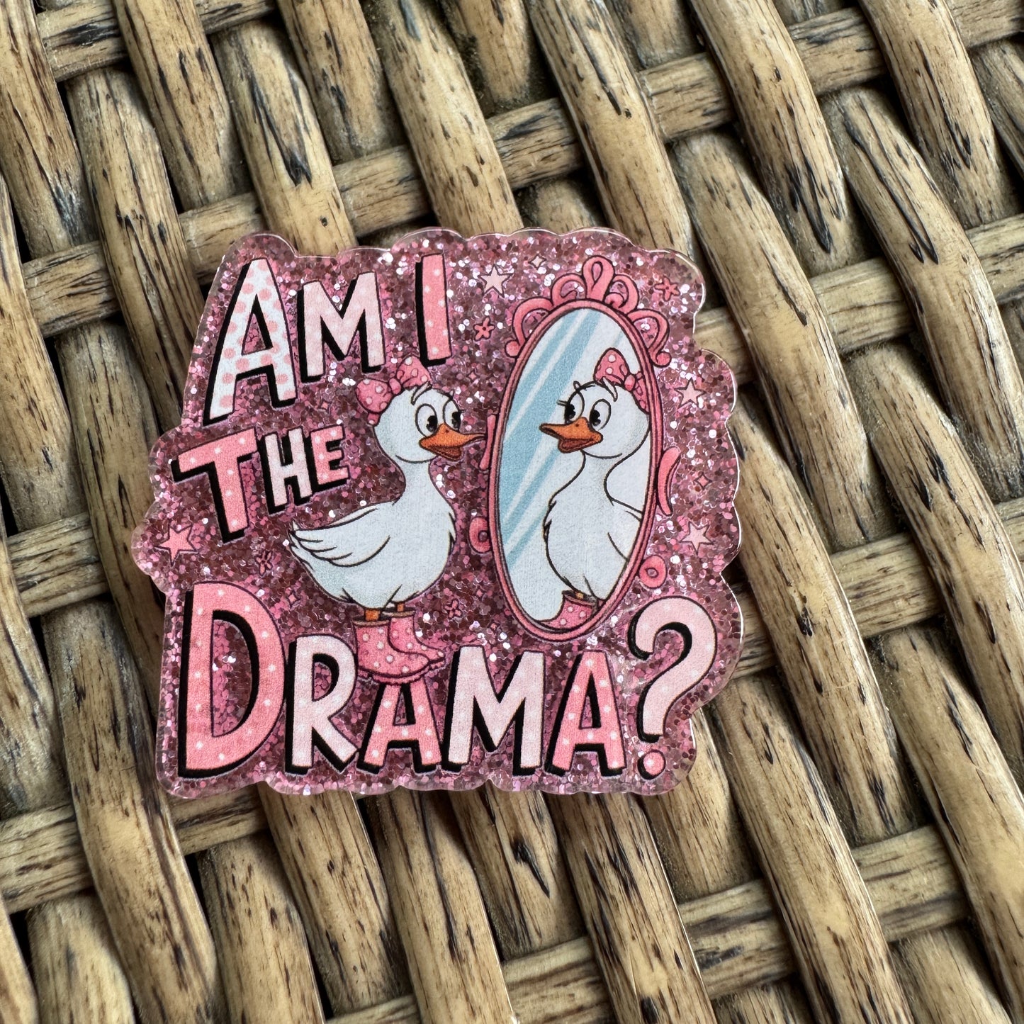 Duck: Am I the Drama? Flatback  Single Pc.