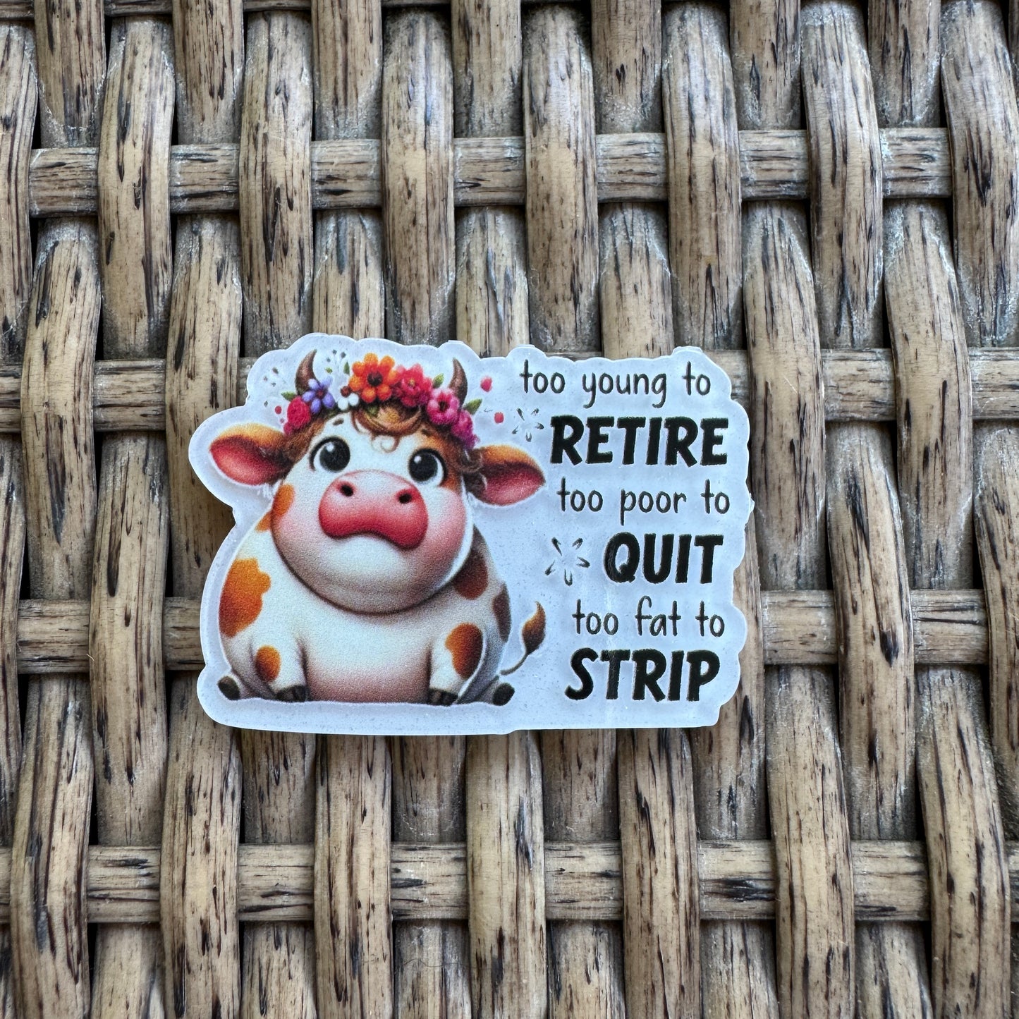 Cow, To Young to Retire Flatback, Planar, Cabochon, Single Pc.