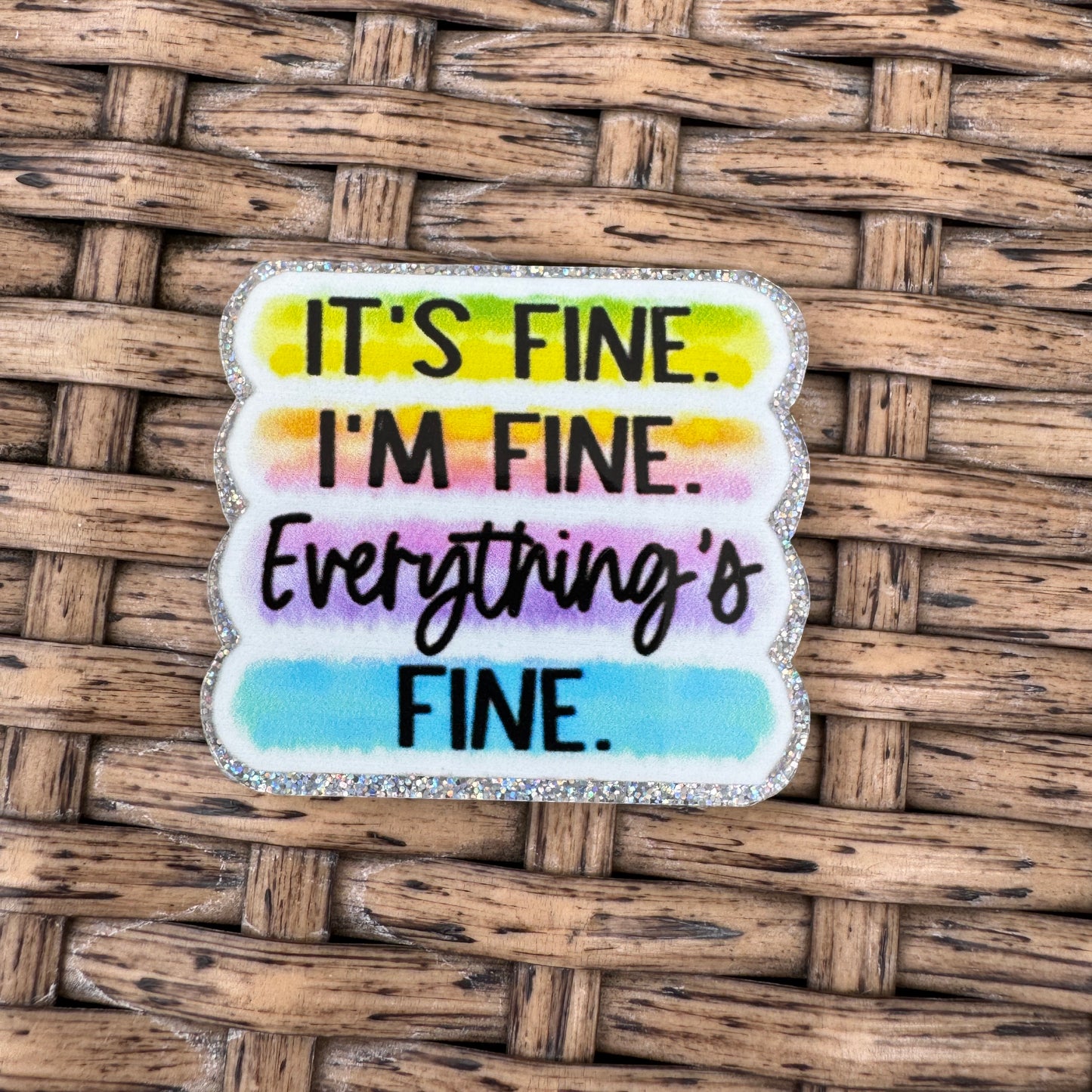 It's Fine, I'm Fine Everything is fine,  Planar, Cabochon, Single Pc