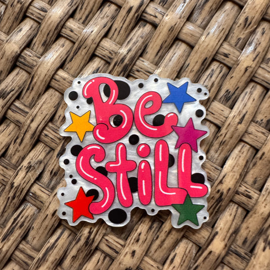 Acrylic Flatback Craft Embellishment - Be Still