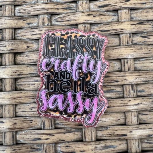 Classy Crafty and Hella Sassy, Glitter Flatback,  Planar, Cabochon, Single Pc