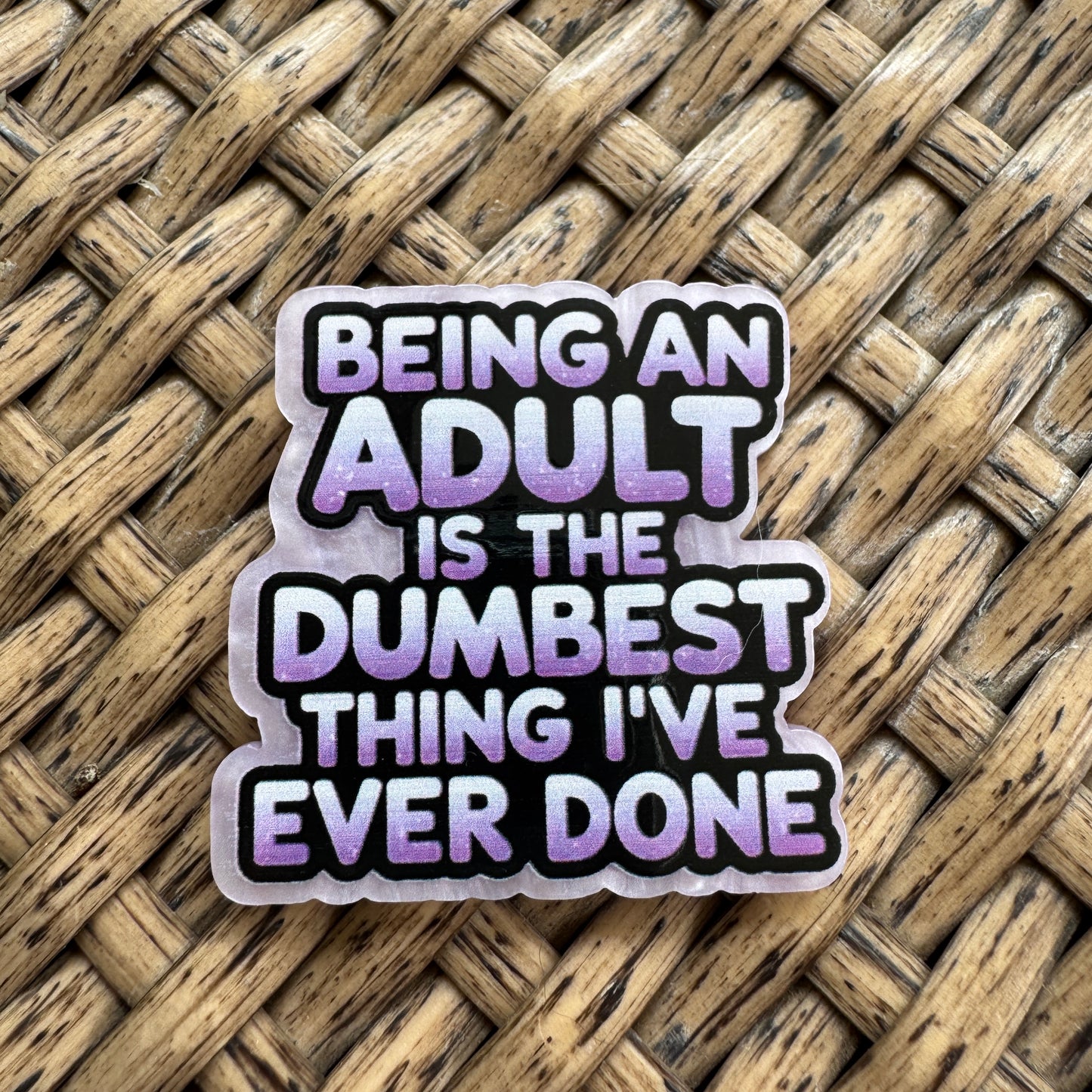 Being an Adult is the Dumbest Thing, Glitter Flatback,  Planar, Cabochon, Single Pc